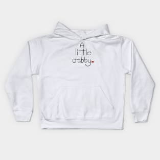 A little crabby Kids Hoodie